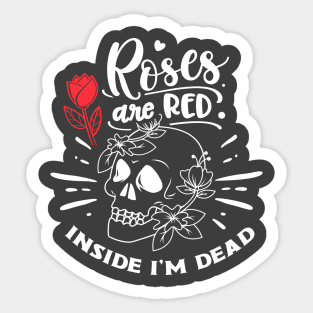 Dead Inside Roses Are Red Funny Skeleton Sticker